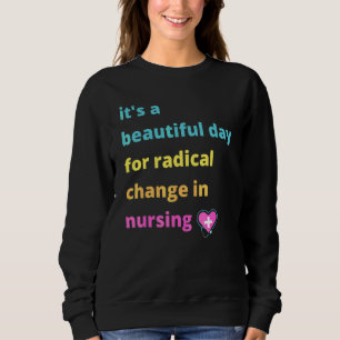 Sudadera Es Un Hermoso Día Para Un Cambio Radical En Enferm
