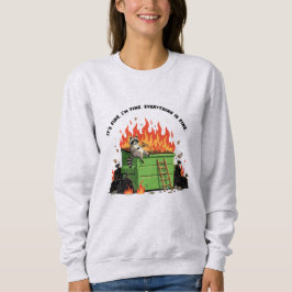 Sudadera Es un incendio de basurero bien 