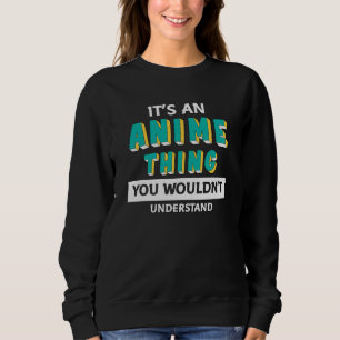 Sudadera Es una Cosa de Anime   Cita para Amante del Anime