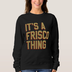 Sudadera Es una cosa de Frisco San Francisco California 20