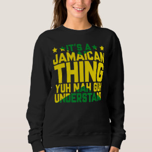 Sudadera Es una cosa de Jamaica que tú no vas a entender Ja