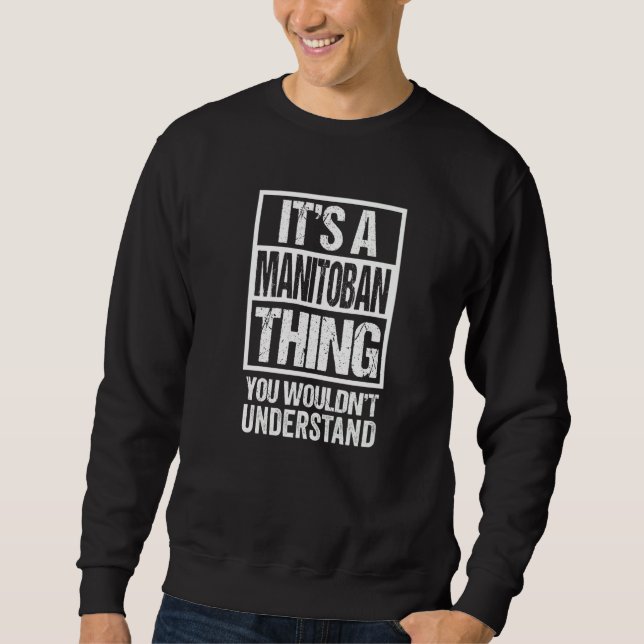 Sudadera Es Una Cosa De Manitoban Que No Entenderías Can (Anverso)