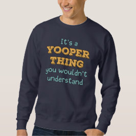 Sudadera Es una cosa de Yooper