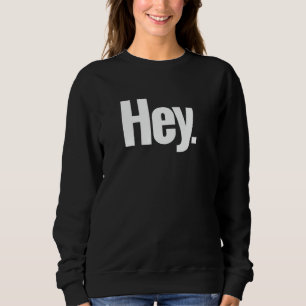 Sudadera Esa Camiseta Dice Hola - Un Diseño Que Dice Hola  