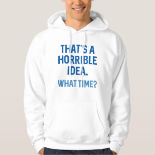Sudadera Esa es una idea horrible