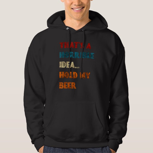 Sudadera Esa Es Una Idea Horrible Que Sostenga Mi Bebida Gr (Anverso)