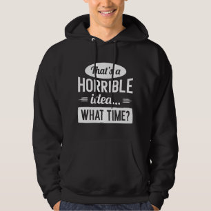 Sudadera Esa es una idea terrible
