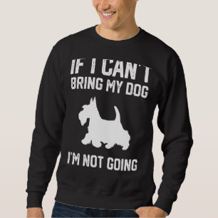 Sudadera Escocés aterrador si no puedo traer a mi perro no 