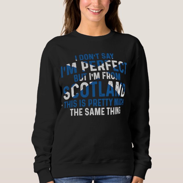 Sudadera Escocia Soy de Escocia así que soy perfecto (Anverso)