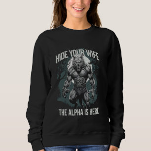 Sudadera Esconde a tu esposa, el alfa está aquí Lobo Meme D