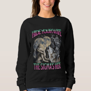Sudadera Esconde A Tu Esposa El Sigma Está AquíGracioso Wer