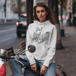 Sudadera Escribir tipografía "Pero primero, café"