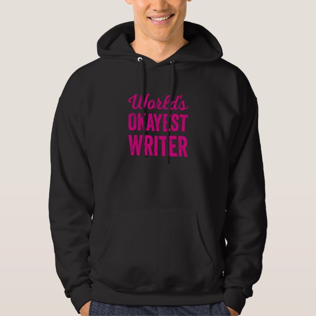 Sudadera Escritor gracioso y sarcástico de Worlds Okayest (Anverso)