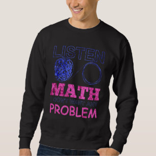 Sudadera Escuche matemáticas, no quiero ningún problema