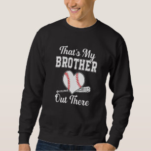 Sudadera Ese es mi hermano ahí fuera, béisbol para la herma