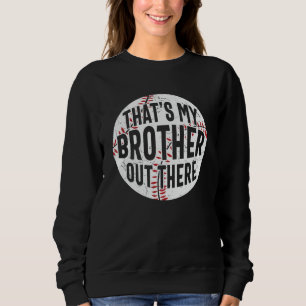 Sudadera Ese es mi hermano ahí fuera hermano beisbol