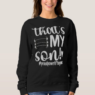 Sudadera Ese es mi hijo Orgulloso, mamá que levantó la pata