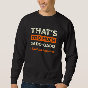 Sudadera Eso es demasiado Gado-Gado humor vegetariano diver