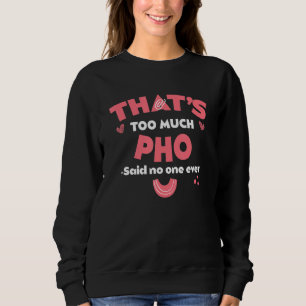 Sudadera Eso es demasiado Pho Sopa de fideos divertida humo