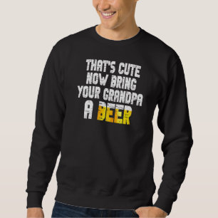 Sudadera Eso es lindo, ahora trae a tu abuelo una cerveza 2