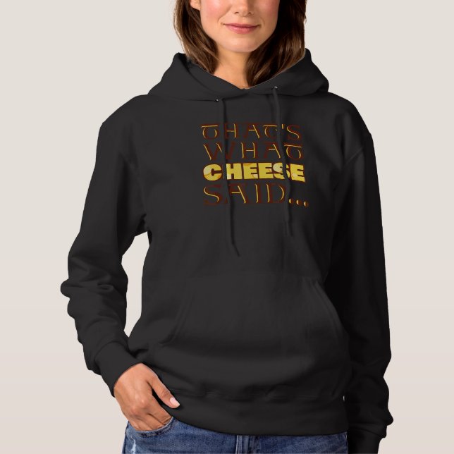 Sudadera Eso es lo que dijo Cheese (Anverso)