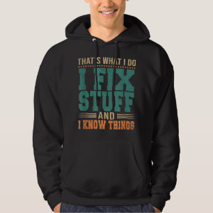 Sudadera Eso es lo que hago, arreglo cosas y sé cosas diver