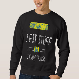 Sudadera Eso Es Lo Que Hago, Arreglo Cosas Y Sé Cosas Mech