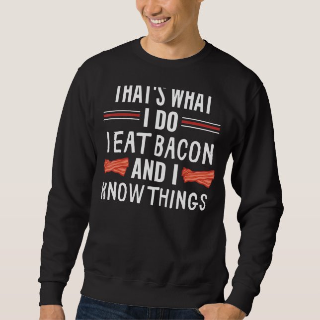 Sudadera Eso es lo que hago, como a Bacon y sé cosas (Anverso)