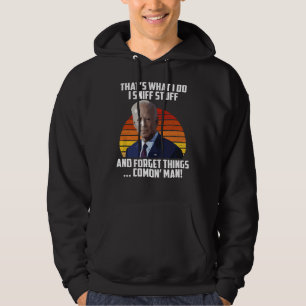 Sudadera Eso es lo que hago Huelo cosas Anti Joe Biden Dive