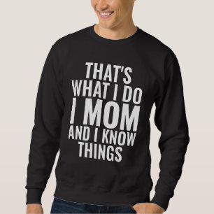 Sudadera Eso es lo que hago yo Mamá y sé cosas Mot