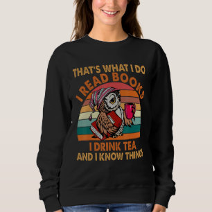 Sudadera Eso es lo que leo libros que bebo té té gracioso