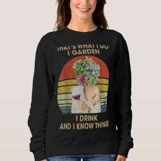 Sudadera Eso es lo que yo bebo en el jardín y sé cosas dive