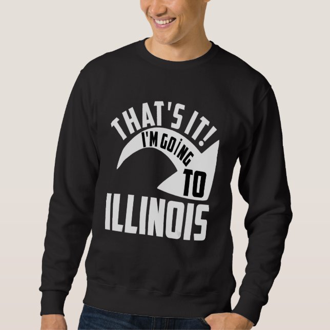Sudadera Eso es todo voy a Illinois (Anverso)