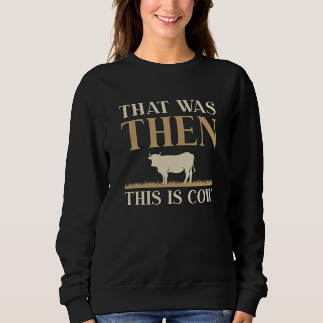 Sudadera Eso Fue Entonces, Esta Vaca. (Anverso)