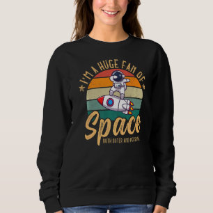 Sudadera Espacio Soy un gran fan del espacio tanto exterior