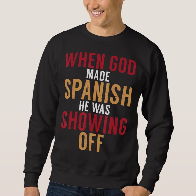 Sudadera España Cuando Dios Hizo Español Estaba Mostrando S (Anverso)