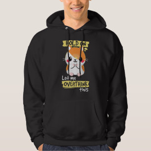 Sudadera Espera, Déjame Sobrepensar Funny Hamster Squad