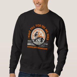 Sudadera Espera Hasta Que Me Vea Hike Guadalupe Mountains H