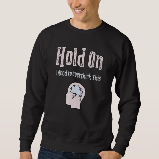 Sudadera Espera, Necesito Sobrepensar Esta Ansiedad (Anverso)