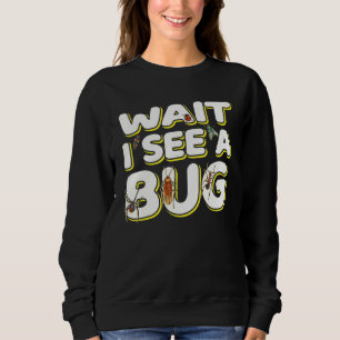 Sudadera Espera, veo un insecto. Dicho de entomólogo