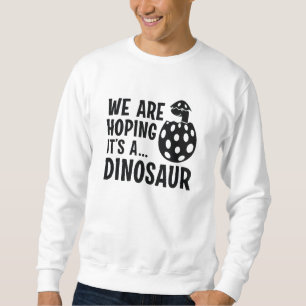 Sudadera Esperamos que sea un dinosaurio