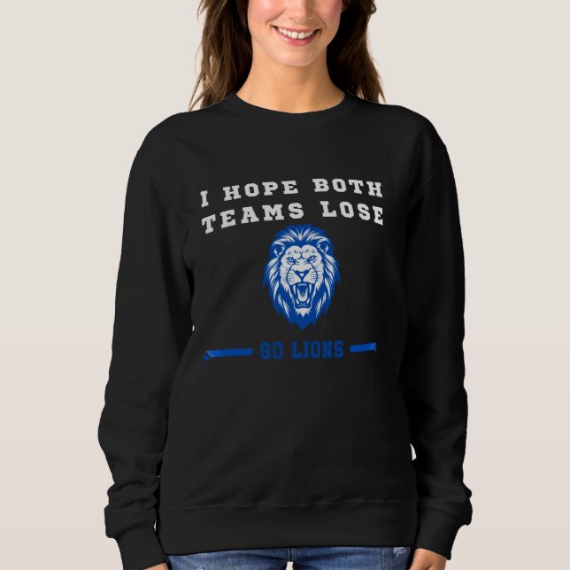 Sudadera Espero que los dos equipos pierdan a leones hombre (Anverso)
