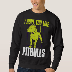 Sudadera Espero Que Te Guste Pitbulls.
