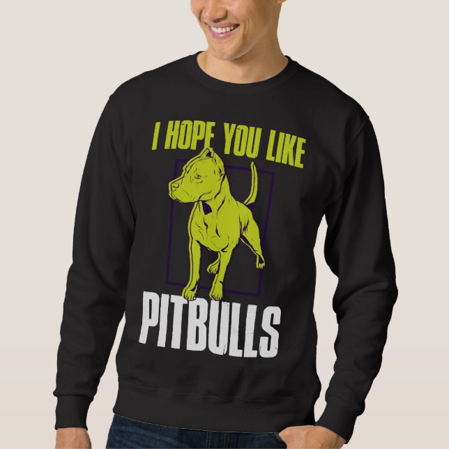 Sudadera Espero Que Te Guste Pitbulls. (Anverso)