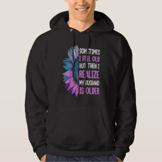 Sudadera Esposa A veces me siento viejo y me doy cuenta de