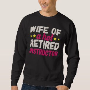 Sudadera Esposa de un instructor jubilado caliente