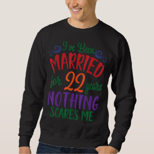 Sudadera Esposa Esposa, me he casado durante 22 años nada