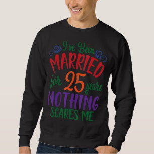 Sudadera Esposa Esposa, me he casado durante 25 años nada