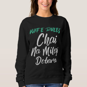 Sudadera Esposa gobierna Chai Na Milegi Dobara Gracioso Sar