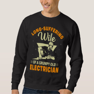 Sudadera Esposa sufrida de un viejo electricista gruñón